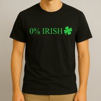 Funny St Patrick's Day 0 Percent Zero Percent Irish T-Shirt