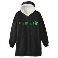 Funny St Patrick's Day 0 Percent Zero Percent Irish Hooded Wearable Blanket