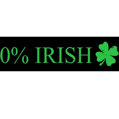 Funny St Patrick's Day 0 Percent Zero Percent Irish Bumper Sticker