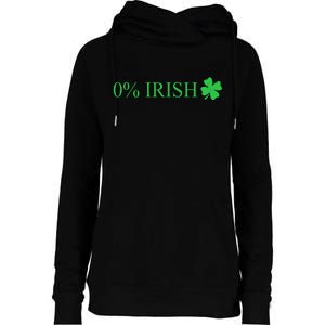 Funny St Patrick's Day 0 Percent Zero Percent Irish Womens Funnel Neck Pullover Hood