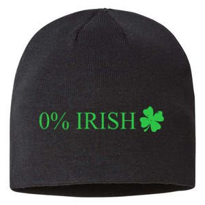 Funny St Patrick's Day 0 Percent Zero Percent Irish Sustainable Beanie