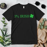 Funny St Patrick's Day 0 Percent Zero Percent Irish Premium T-Shirt