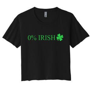 Funny St Patrick's Day 0 Percent Zero Percent Irish Women's Crop Top Tee