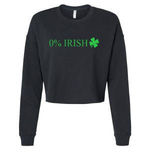 Funny St Patrick's Day 0 Percent Zero Percent Irish Cropped Pullover Crew