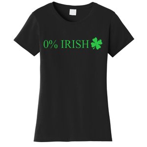 Funny St Patrick's Day 0 Percent Zero Percent Irish Women's T-Shirt