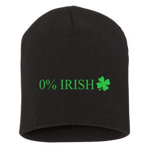 Funny St Patrick's Day 0 Percent Zero Percent Irish Short Acrylic Beanie