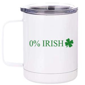 Funny St Patrick's Day 0 Percent Zero Percent Irish 12 oz Stainless Steel Tumbler Cup