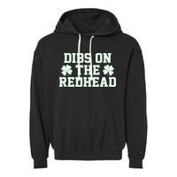 Funny St Patrick's Day Dibs On The Redhead Garment-Dyed Fleece Hoodie
