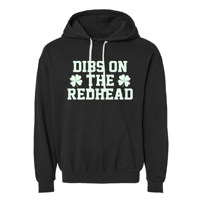 Funny St Patrick's Day Dibs On The Redhead Garment-Dyed Fleece Hoodie