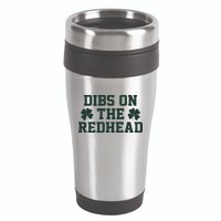 Funny St Patrick's Day Dibs On The Redhead 16oz Travel Tumbler