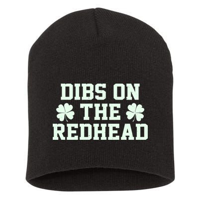 Funny St Patrick's Day Dibs On The Redhead Short Acrylic Beanie