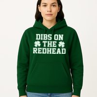 Funny St Patrick's Day Dibs On The Redhead Hoodie