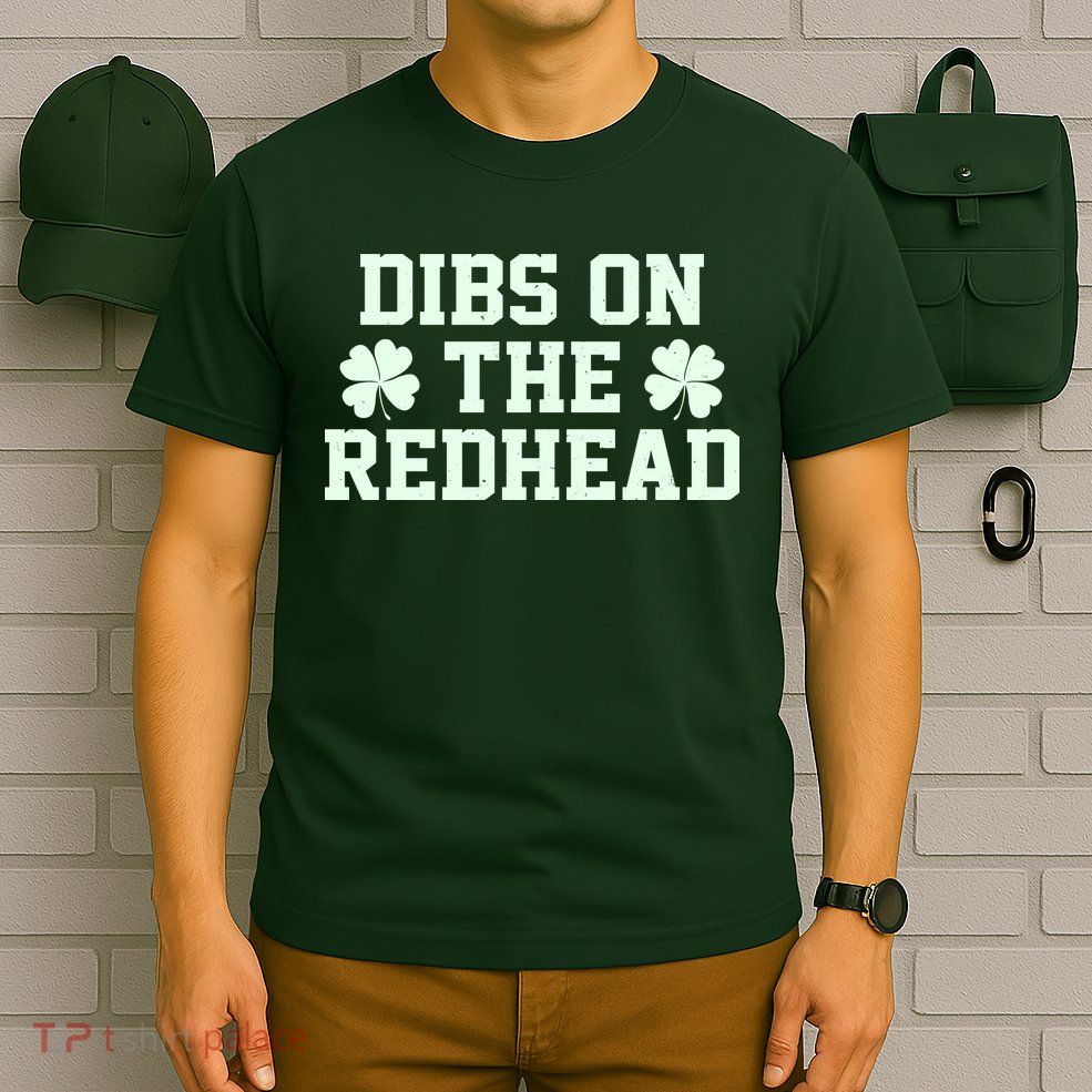 Funny St Patrick's Day Dibs On The Redhead T-Shirt