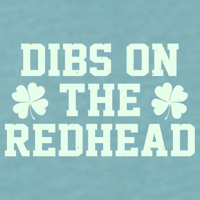 Funny St Patrick's Day Dibs On The Redhead Sueded Cloud Jersey T-Shirt