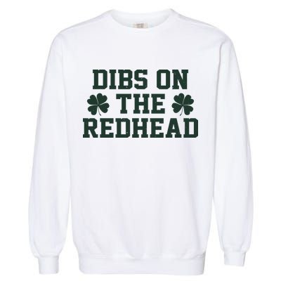 Funny St Patrick's Day Dibs On The Redhead Garment-Dyed Sweatshirt