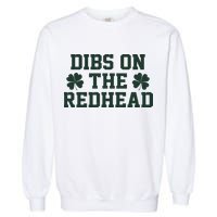 Funny St Patrick's Day Dibs On The Redhead Garment-Dyed Sweatshirt