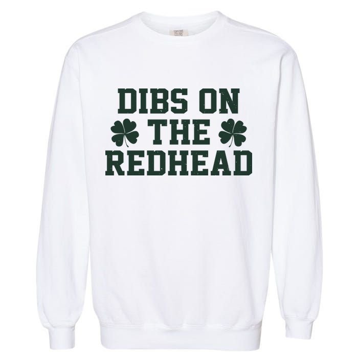 Funny St Patrick's Day Dibs On The Redhead Garment-Dyed Sweatshirt