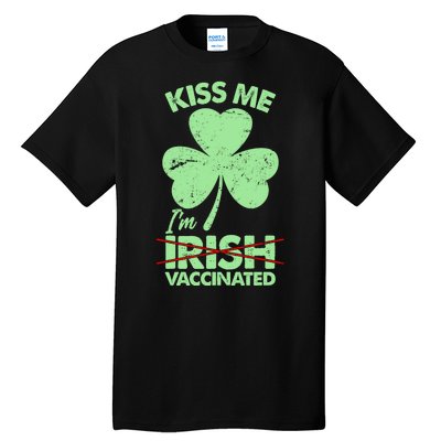 Funny St Patrick's Day Kiss Me I'm Irish Vaccinated Tall T-Shirt