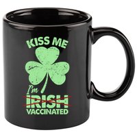 Funny St Patrick's Day Kiss Me I'm Irish Vaccinated 11oz C Handle Ceramic Mug