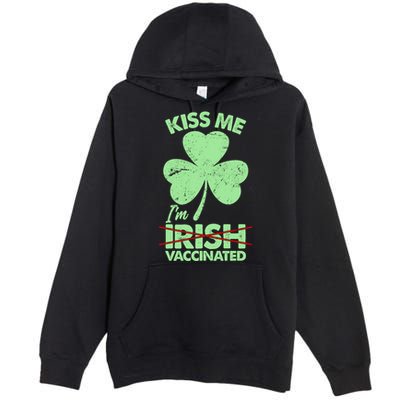 Funny St Patrick's Day Kiss Me I'm Irish Vaccinated Premium Pullover Hoodie