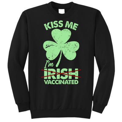 Funny St Patrick's Day Kiss Me I'm Irish Vaccinated Tall Sweatshirt