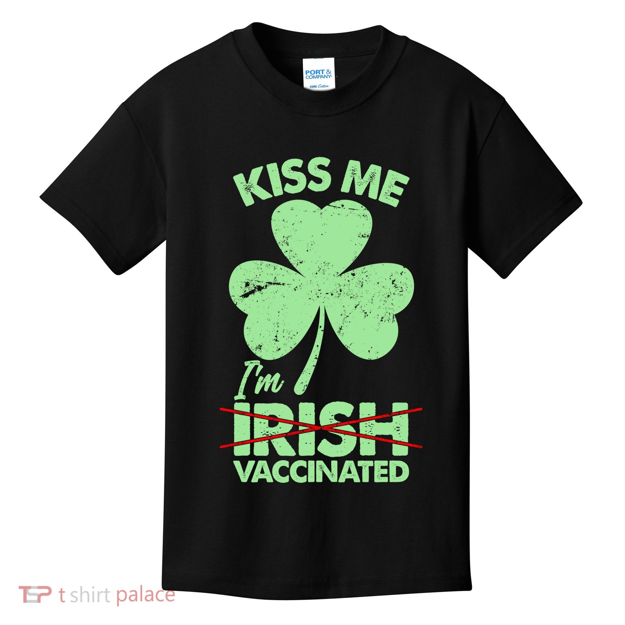 Funny St Patrick's Day Kiss Me I'm Irish Vaccinated Kids T-Shirt