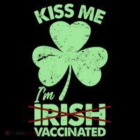 Funny St Patrick's Day Kiss Me I'm Irish Vaccinated Kids T-Shirt