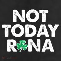 Funny St Patrick's Day Not Today Rona  Cool Comfort Performance Bucket Hat