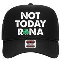 Funny St Patrick's Day Not Today Rona  High Crown Mesh Back Trucker Hat