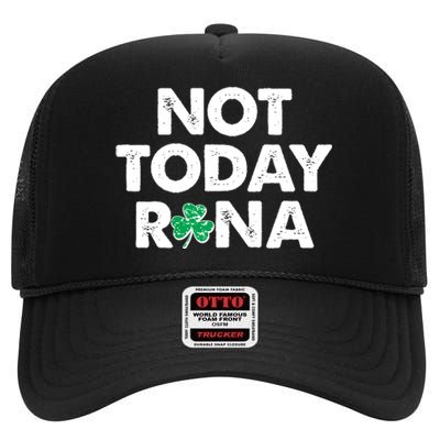 Funny St Patrick's Day Not Today Rona  High Crown Mesh Back Trucker Hat