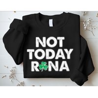 Funny St Patrick's Day Not Today Rona  Sweatshirt
