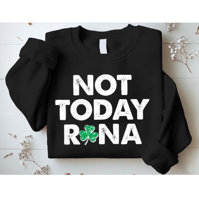 Funny St Patrick's Day Not Today Rona  Sweatshirt