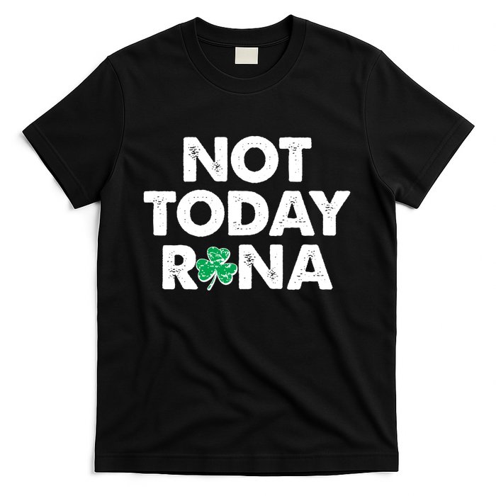 Funny St Patrick's Day Not Today Rona  T-Shirt