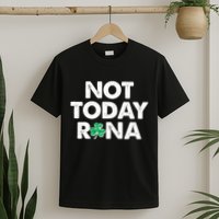 Funny St Patrick's Day Not Today Rona  T-Shirt