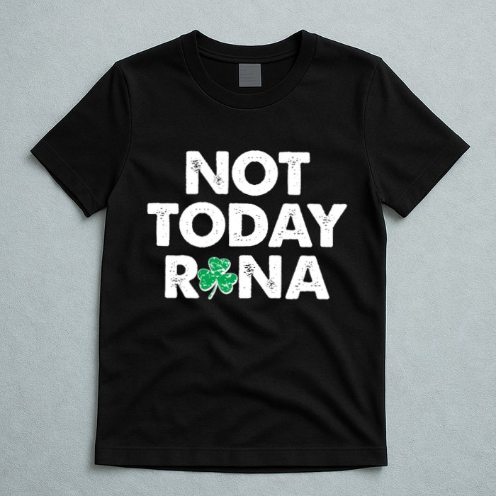 Funny St Patrick's Day Not Today Rona  T-Shirt