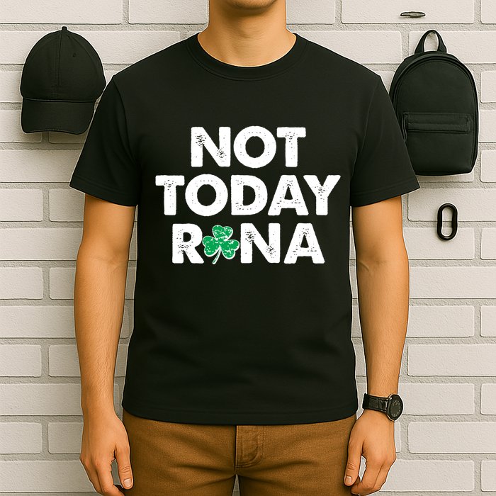 Funny St Patrick's Day Not Today Rona  T-Shirt