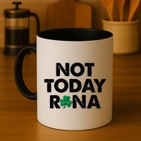 Funny St Patrick's Day Not Today Rona  Mug