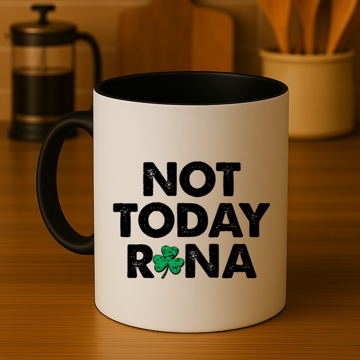 Funny St Patrick's Day Not Today Rona  Mug