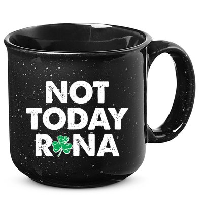 Funny St Patrick's Day Not Today Rona  15oz Campfire Ceramic Mug