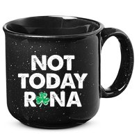 Funny St Patrick's Day Not Today Rona  15oz Campfire Ceramic Mug