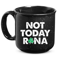Funny St Patrick's Day Not Today Rona  15oz Campfire Ceramic Mug