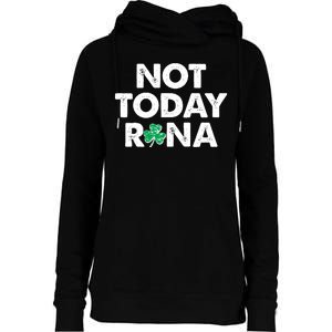 Funny St Patrick's Day Not Today Rona  Womens Funnel Neck Pullover Hood