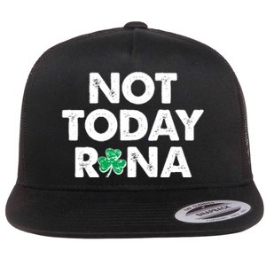 Funny St Patrick's Day Not Today Rona  Flat Bill Trucker Hat