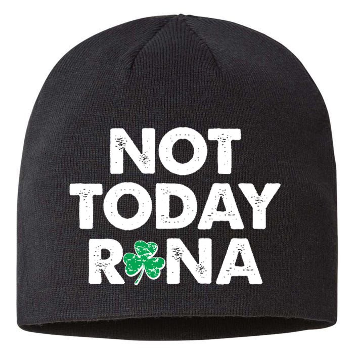 Funny St Patrick's Day Not Today Rona  Sustainable Beanie