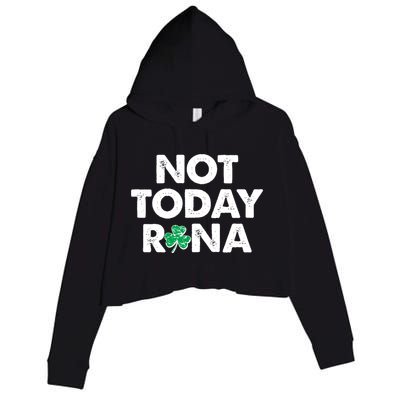 Funny St Patrick's Day Not Today Rona  Crop Fleece Hoodie