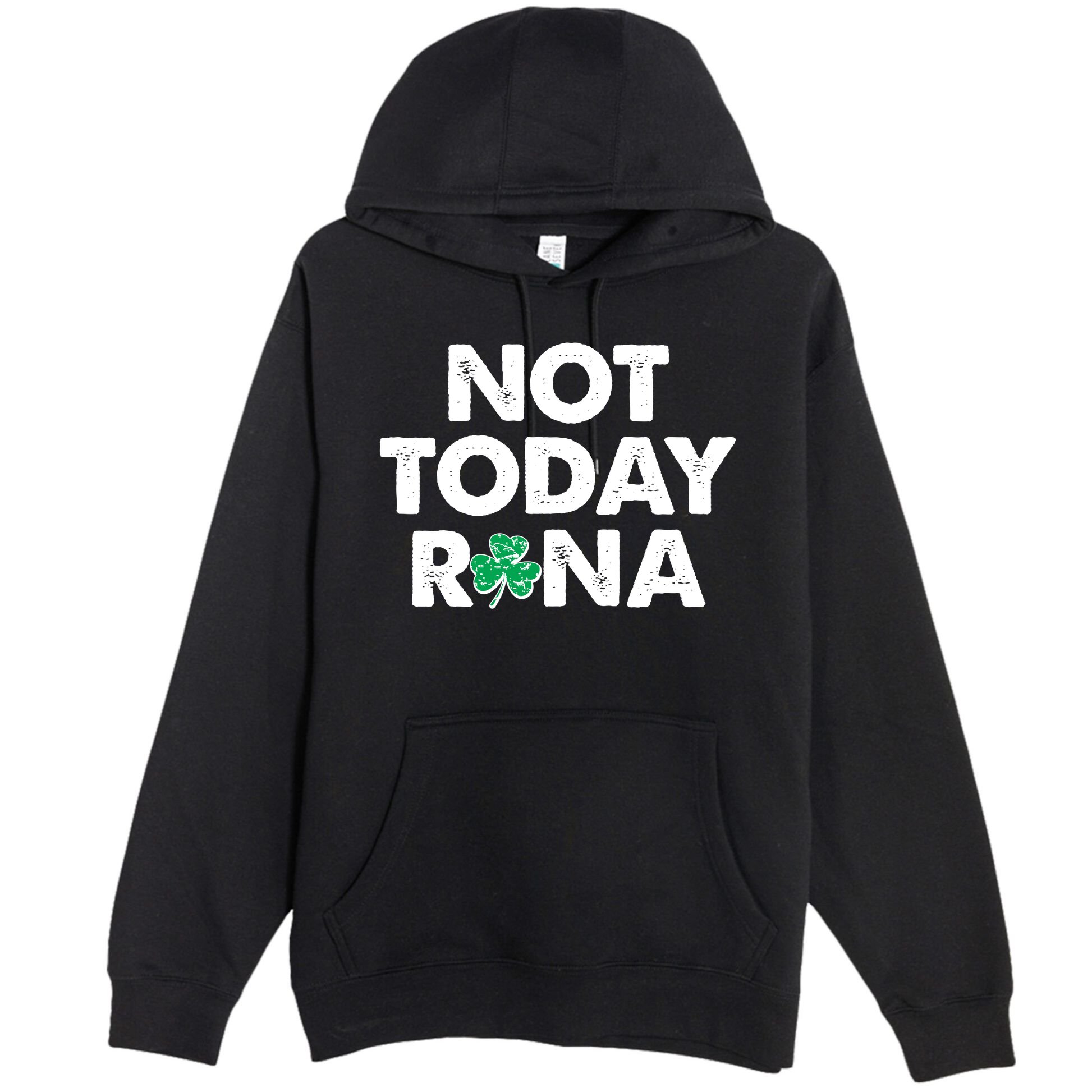 Funny St Patrick's Day Not Today Rona  Premium Pullover Hoodie