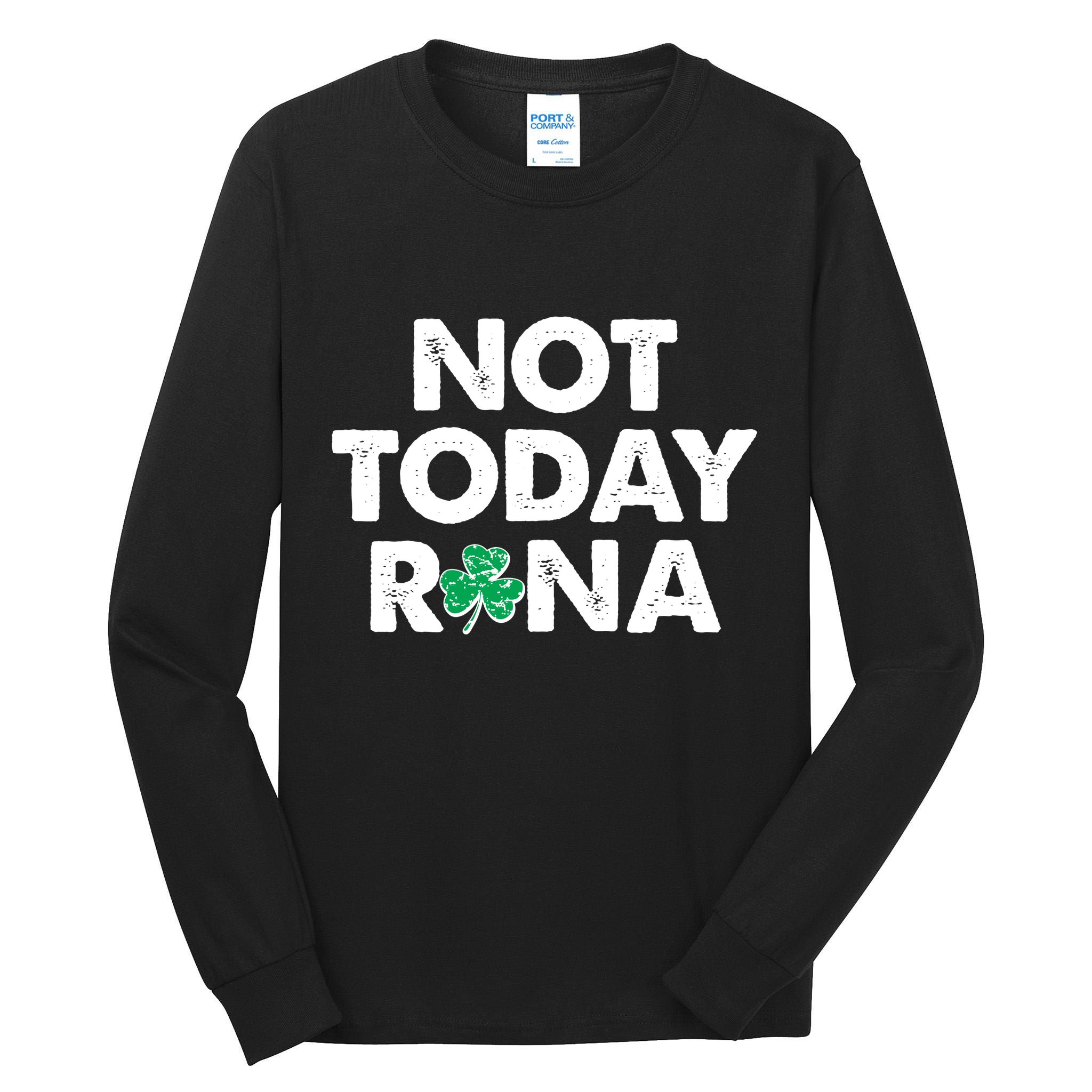 Funny St Patrick's Day Not Today Rona  Tall Long Sleeve T-Shirt