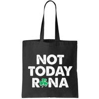 Funny St Patrick's Day Not Today Rona  Bag