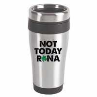 Funny St Patrick's Day Not Today Rona  16oz Travel Tumbler