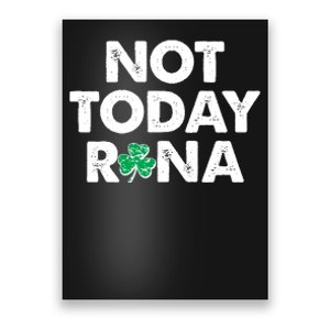 Funny St Patrick's Day Not Today Rona  Poster